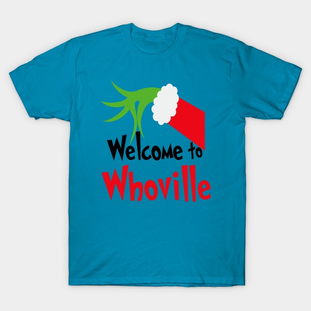 Welcome To Whoville Ugly Christmas Gift T-Shirt by albertperino9943